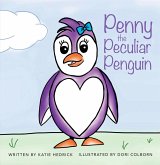 Penny the Peculiar Penguin (eBook, ePUB) Penny the Peculiar Penguin (eBook, ePUB)