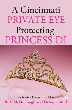 A Cincinnati Private Eye Protecting Princess Di (eBook, ePUB)