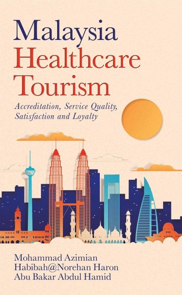 Malaysia Healthcare Tourism (eBook, ePUB) Malaysia Healthcare Tourism (eBook, ePUB)