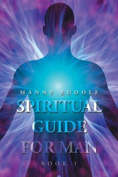 Spiritual Guide for Man Book 1 (eBook, ePUB) - Rudolf, Manny