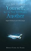 Learn Not to Drown Yourself, so as Not to Drown Another (eBook, ePUB)