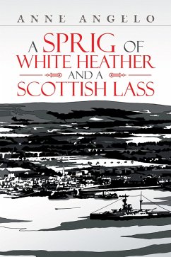 A Sprig of White Heather and a Scottish Lass (eBook, ePUB) - Angelo, Anne