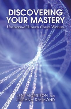 Discovering Your Mastery (eBook, ePUB) - Morrison, Leni; Raymond, Jilliana