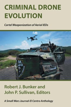 Cover Criminal Drone Evolution: Cartel Weaponization of Aerial IEDS (eBook, ePUB)