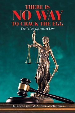 There Is No Way to Crack the Egg (eBook, ePUB) - Gavin, Keith; Scholz-Jones, Andrei