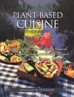 "The Joy of Living" Plant-Based Cuisine (eBook, ePUB) "The Joy of Living" Plant-Based Cuisine (eBook, ePUB)