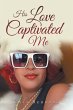 His Love Captivated Me (eBook, ePUB) - Bild 1
