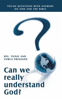 Can We Really Understand God? (eBook, ePUB) - Prinsloo, Cobus; Prinsloo, Rev. Tienie