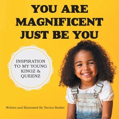 You Are Magnificent Just Be You (eBook, ePUB) - Booker, Terrica