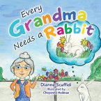 Every Grandma Needs a Rabbit (eBook, ePUB)