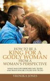 How to Be a King for a Godly Woman from a Woman's Perspective (eBook, ePUB)