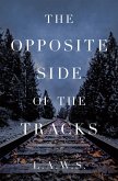 The Opposite Side of the Tracks (eBook, ePUB)