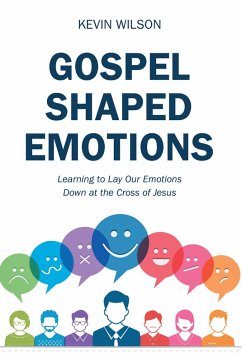Gospel Shaped Emotions (eBook, ePUB) - Wilson, Kevin