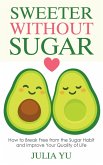 Sweeter Without Sugar (eBook, ePUB)