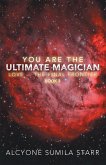 You Are the Ultimate Magician (eBook, ePUB)