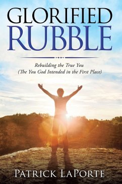 Glorified Rubble (eBook, ePUB) - Laporte, Patrick