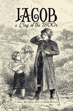 Jacob a Boy of the 1800S (eBook, ePUB) - Bender, Carol