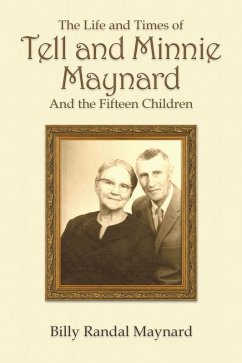 The Life and Times of Tell and Minnie Maynard and the Fifteen Children (eBook, ePUB) - Maynard, Billy Randall