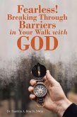 Fearless! Breaking Through Barriers in Your Walk with God (eBook, ePUB)