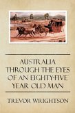 Australia Through the Eyes of an Eighty-Five Year Old Man (eBook, ePUB)