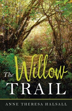 The Willow Trail (eBook, ePUB) - Halsall, Anne Theresa