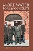 More Water for My Concrete (eBook, ePUB) More Water for My Concrete (eBook, ePUB)