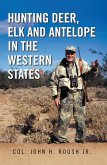 Hunting Deer, Elk and Antelope in the Western States (eBook, ePUB)