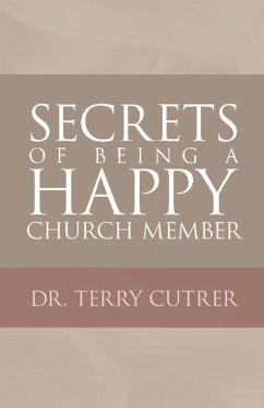 Secrets of Being a Happy Church Member (eBook, ePUB) - Cutrer, Terry