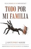 Todo Por Mi Familia (eBook, ePUB)