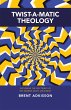 Twist-A-Matic Theology (eBook, ePUB) - Bild 1
