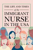 The Life and Times of the Immigrant Nurse in the Usa (eBook, ePUB)