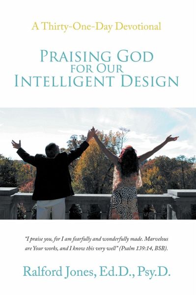 Praising God for Our Intelligent Design (eBook, ePUB) Praising God for Our Intelligent Design (eBook, ePUB)