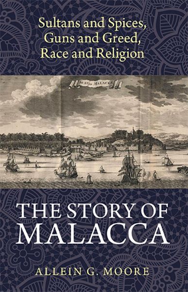 The Story of Malacca (eBook, ePUB) The Story of Malacca (eBook, ePUB)