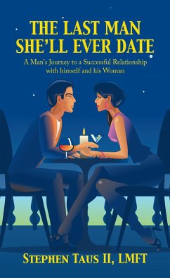 The Last Man She'Ll Ever Date (eBook, ePUB) - Taus II LMFT, Stephen