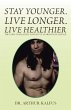 Stay Younger. Live Longer. Live... - Bild 1