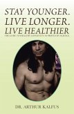 Stay Younger. Live Longer. Live Healthier (eBook, ePUB)