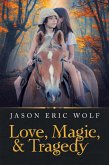 Love, Magic, & Tragedy (eBook, ePUB)