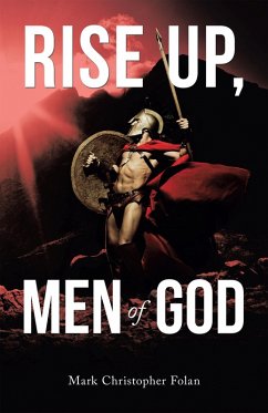 Rise Up, Men of God (eBook, ePUB) - Folan, Mark Christopher