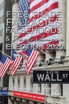 Free Trade Fallacies Falsehoods & Foolishness (eBook, ePUB) - Mehta, Devendra N