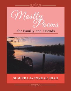 Mostly Poems for Family and Friends (eBook, ePUB) - Shah, Sumitra Janorkar