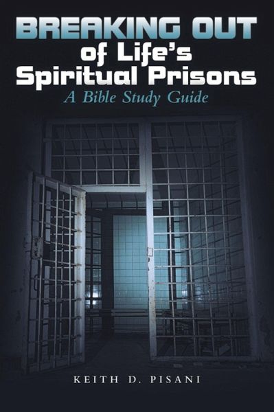 Breaking out of Life's Spiritual Prisons (eBook, ePUB) Breaking out of Life's Spiritual Prisons (eBook, ePUB)