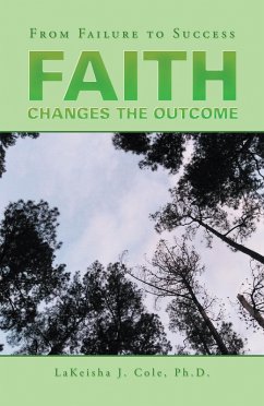 Cover Faith Changes the Outcome (eBook, ePUB)
