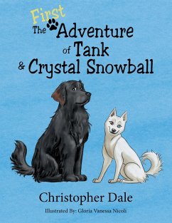 The First Adventure of Tank & Crystal Snowball (eBook, ePUB) - Dale, Christopher