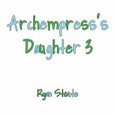 Archempress's Daughter 3 (eBook, ePUB)