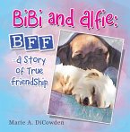 Bibi and Alfie: Bff - a Story of True Friendship (eBook, ePUB)