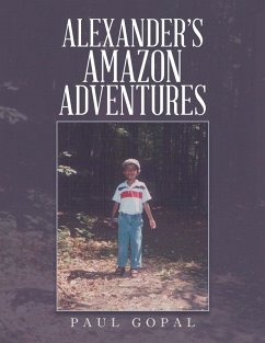 Alexander's Amazon Adventures (eBook, ePUB) - Gopal, Paul