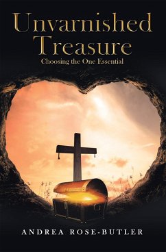 Unvarnished Treasure (eBook, ePUB) - Rose-Butler, Andrea