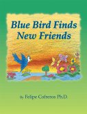Blue Bird Finds New Friends (eBook, ePUB)