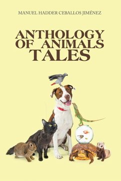 Anthology of Animals Tales (eBook, ePUB) - Jiménez, Manuel Hadder Ceballos