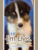 Hi! I'm Elvis. (eBook, ePUB)
